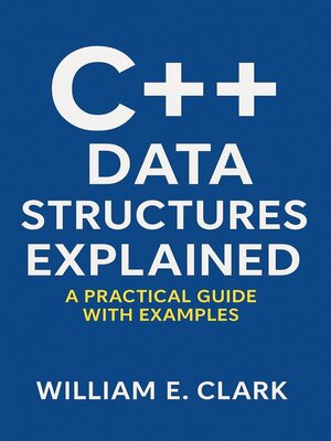 cover image of C++ Data Structures Explained